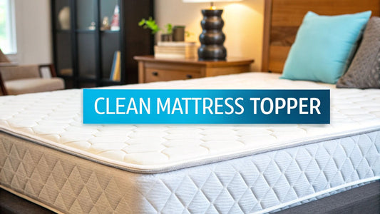 Clean Mattress Topper: How To Clean Mattress Topper For A Fresher Bed