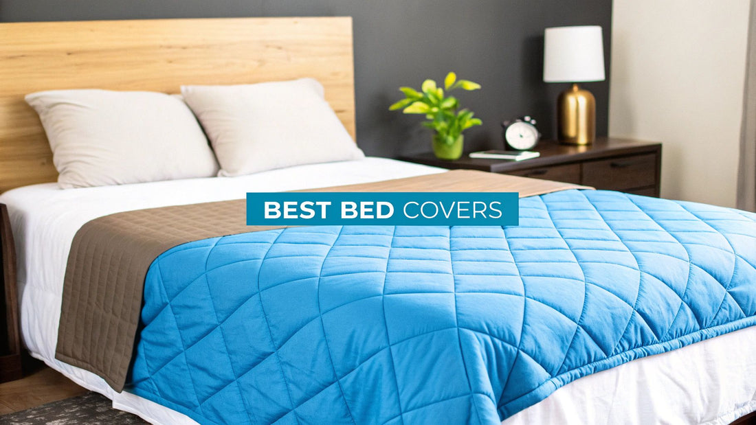 The Best Covers For Bed To Simplify And Elevate Your Life